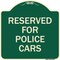 Signmission Reserved for Police Cars Heavy-Gauge Aluminum Architectural Sign, 18" x 18", G-1818-23180 A-DES-G-1818-23180 - alternate 1